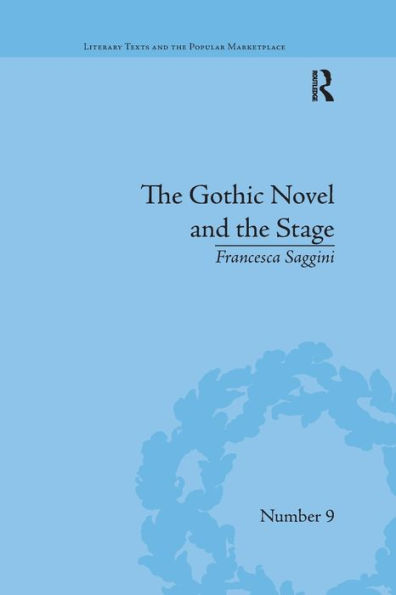 The Gothic Novel and the Stage: Romantic Appropriations