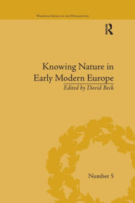 Title: Knowing Nature in Early Modern Europe, Author: David Beck