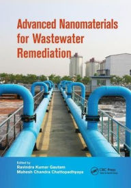 Title: Advanced Nanomaterials for Wastewater Remediation / Edition 1, Author: Ravindra Kumar Gautam