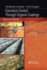 Title: Corrosion Control Through Organic Coatings / Edition 2, Author: Ole Øystein Knudsen