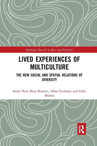 Lived Experiences of Multiculture: The New Social and Spatial Relations Diversity