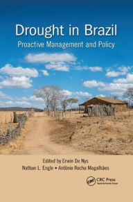 Title: Drought in Brazil: Proactive Management and Policy / Edition 1, Author: Erwin De Nys
