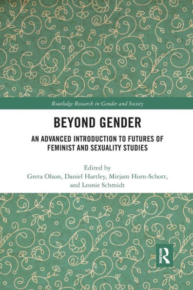 Beyond Gender: An Advanced Introduction to Futures of Feminist and Sexuality Studies