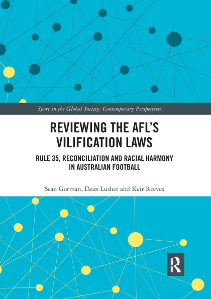 Reviewing the AFL's Vilification Laws: Rule 35, Reconciliation and Racial Harmony Australian Football