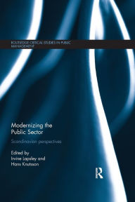 Title: Modernizing the Public Sector: Scandinavian Perspectives / Edition 1, Author: Irvine Lapsley