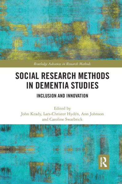 Social Research Methods Dementia Studies: Inclusion and Innovation