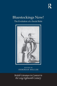Title: Bluestockings Now!: The Evolution of a Social Role, Author: Deborah Heller