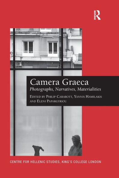 Camera Graeca: Photographs, Narratives, Materialities