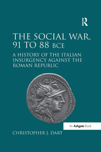 the Social War, 91 to 88 BCE: A History of Italian Insurgency against Roman Republic