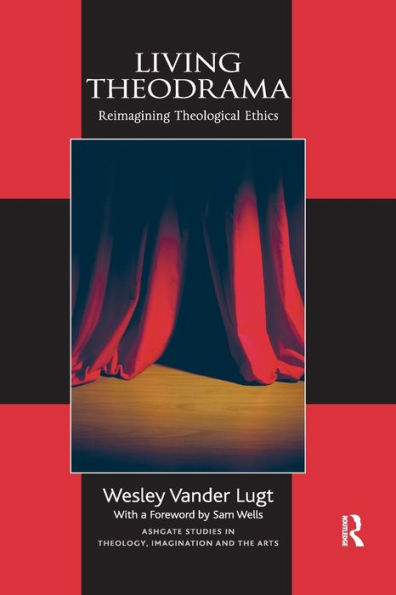 Living Theodrama: Reimagining Theological Ethics