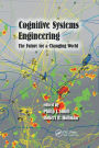 Cognitive Systems Engineering: The Future for a Changing World