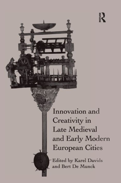 Innovation and Creativity Late Medieval Early Modern European Cities