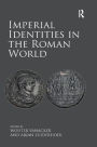 Imperial Identities in the Roman World