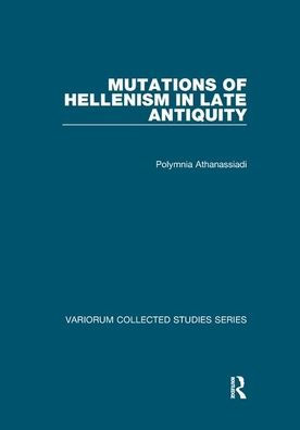 Mutations of Hellenism Late Antiquity