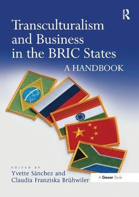 Transculturalism and Business in the BRIC States: A Handbook / Edition 1