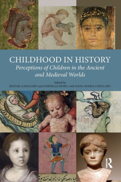 Childhood History: Perceptions of Children the Ancient and Medieval Worlds
