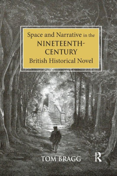 Space and Narrative the Nineteenth-Century British Historical Novel