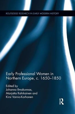 Early Professional Women Northern Europe, c. 1650-1850