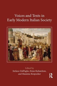 Title: Voices and Texts in Early Modern Italian Society, Author: Stefano Dall'Aglio