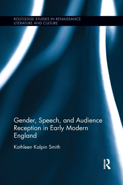 Gender, Speech, and Audience Reception Early Modern England