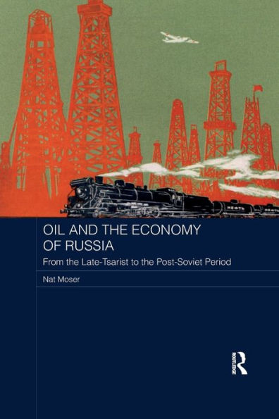 Oil and the Economy of Russia: From Late-Tsarist to Post-Soviet Period