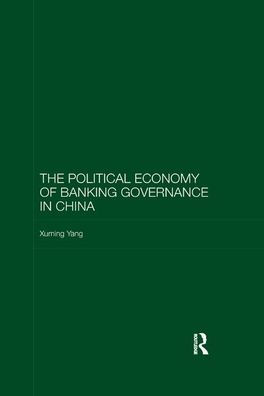 The Political Economy of Banking Governance China