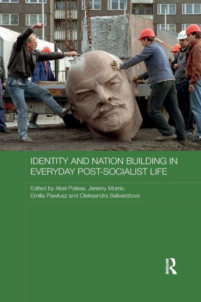 Identity and Nation Building Everyday Post-Socialist Life