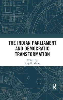 The Indian Parliament and Democratic Transformation