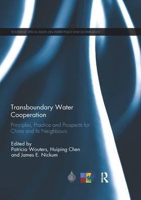 Transboundary Water Cooperation: Principles, Practice and Prospects for China Its Neighbours