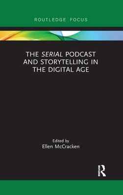 the Serial Podcast and Storytelling Digital Age