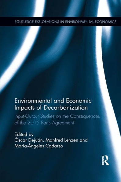 Environmental and Economic Impacts of Decarbonization: Input-Output Studies on the Consequences 2015 Paris Agreements