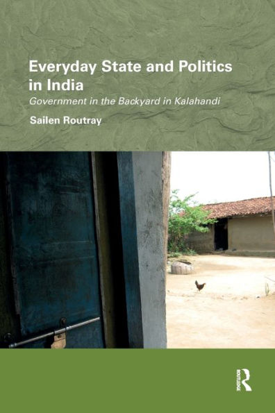 Everyday State and Politics India: Government the Backyard Kalahandi