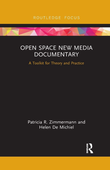 Open Space New Media Documentary: A Toolkit for Theory and Practice