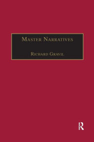 Title: Master Narratives: Tellers and Telling in the English Novel, Author: Richard Gravil