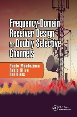 Frequency-Domain Receiver Design for Doubly Selective Channels / Edition 1