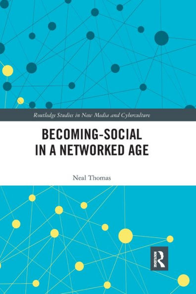 Becoming-Social in a Networked Age / Edition 1