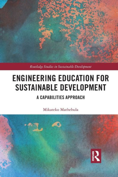 Engineering Education for Sustainable Development: A Capabilities Approach / Edition 1