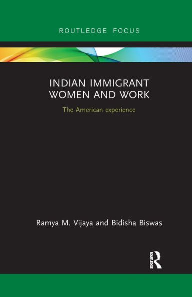 Indian Immigrant Women and Work: The American experience