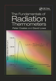 Title: The Fundamentals of Radiation Thermometers / Edition 1, Author: Peter Coates