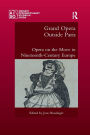 Grand Opera Outside Paris: Opera on the Move in Nineteenth-Century Europe