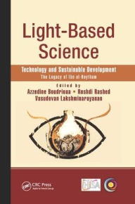 Title: Light-Based Science: Technology and Sustainable Development, The Legacy of Ibn al-Haytham / Edition 1, Author: Azzedine Boudrioua