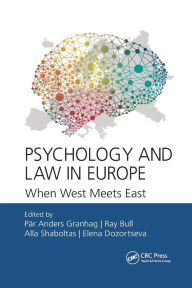 Title: Psychology and Law in Europe: When West Meets East / Edition 1, Author: Pär-Anders Granhag