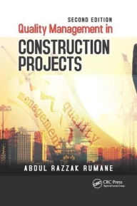 Title: Quality Management in Construction Projects / Edition 2, Author: Abdul Razzak Rumane