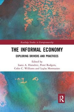 The Informal Economy: Exploring Drivers and Practices / Edition 1