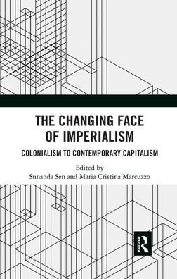 The Changing Face of Imperialism: Colonialism to Contemporary Capitalism / Edition 1