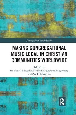 Making Congregational Music Local Christian Communities Worldwide