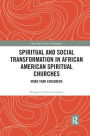 Spiritual and Social Transformation in African American Spiritual Churches: More than Conjurers