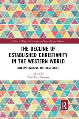 the Decline of Established Christianity Western World: Interpretations and Responses