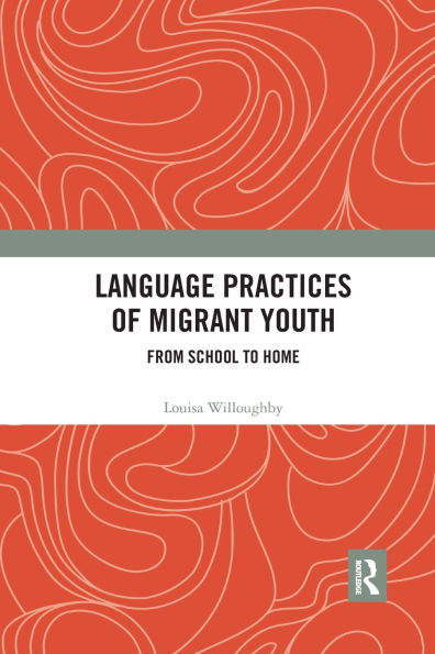 Language Practices of Migrant Youth: From School to Home