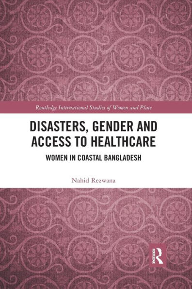 Disasters, Gender and Access to Healthcare: Women Coastal Bangladesh